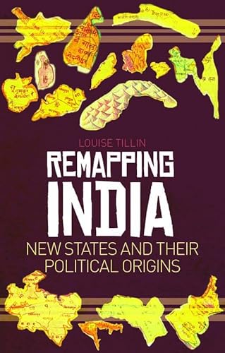 Beispielbild fr Remapping India: New States and Their Political Origins zum Verkauf von AwesomeBooks