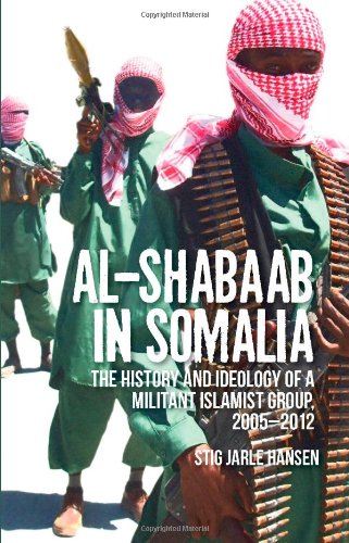 9781849042505: Al-Shabaab in Somalia: The History and Ideology of a Militant Islamist Group, 2005-2012 (Somali Politics and History)