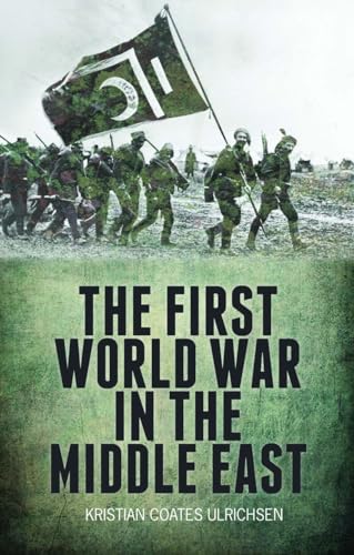 Beispielbild fr The First World War in the Middle East zum Verkauf von Better World Books