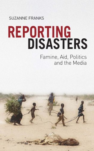 Stock image for Reporting Disasters: Famine, Aid, Politics and the Media for sale by ThriftBooks-Atlanta