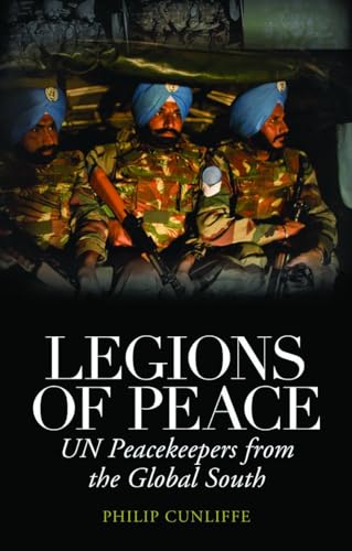 9781849042901: Legions of Peace: UN Peacekeepers from the Global South