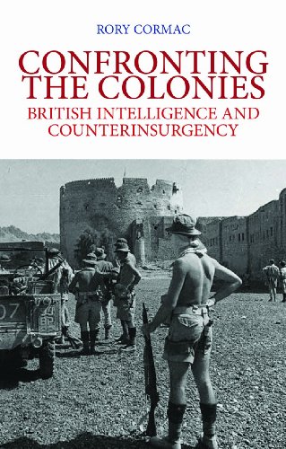 Stock image for Confronting the Colonies : British Intelligence and Counterinsurgency for sale by Better World Books Ltd
