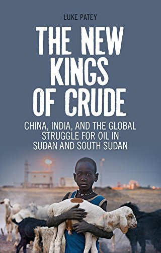 9781849042949: The New Kings of Crude: China, India, and the Global Struggle for Oil in Sudan and South Sudan