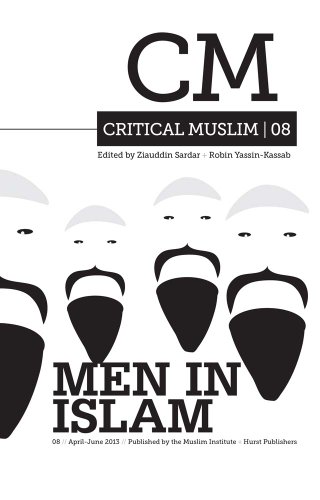 Stock image for Critical Muslim 08: Men in Islam for sale by WorldofBooks