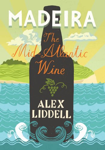 Imagen de archivo de Madeira: The Mid-Atlantic Wine a la venta por WorldofBooks
