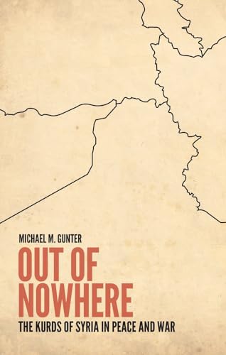 9781849044356: Out of Nowhere: The Kurds of Syria in Peace and War