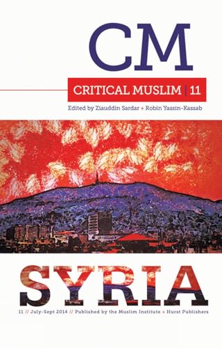 Beispielbild fr Critical Muslim 11: Syria zum Verkauf von Blackwell's