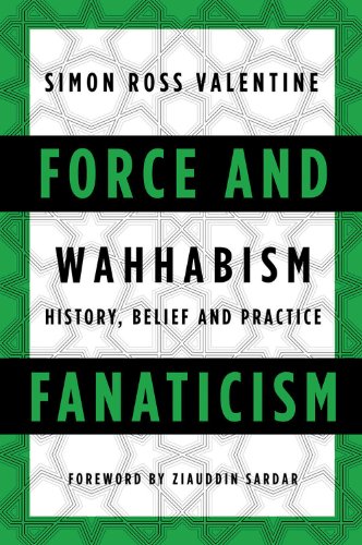 9781849044646: Force and Fanaticism: Wahhabism in Saudi Arabia and Beyond