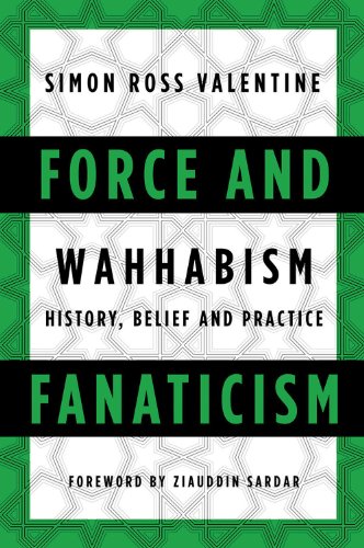 Stock image for Force and Fanaticism: Wahhabism in Saudi Arabia and Beyond for sale by Isle Books