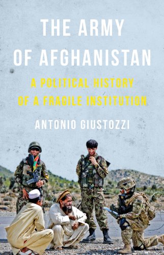 Stock image for The Army of Afghanistan: A Political History of a Fragile Institution for sale by WorldofBooks