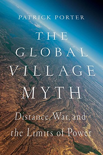 Beispielbild fr The Global Village Myth: Distance, War, and the Limits of Power zum Verkauf von WorldofBooks