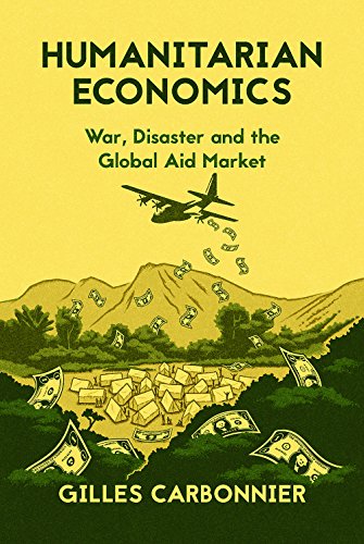Beispielbild fr Humanitarian Economics: War Disaster and the Global Aid Market zum Verkauf von Revaluation Books