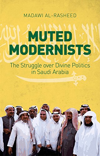Imagen de archivo de Muted Modernists: The Struggle Over Divine Politics in Saudi Arabia a la venta por AwesomeBooks