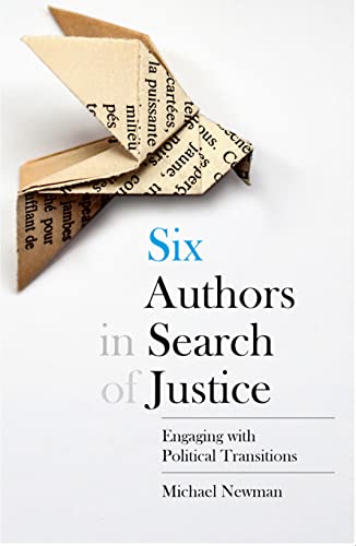 Beispielbild fr Six Authors in Search of Justice: Engaging with Political Transitions zum Verkauf von medimops