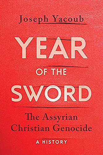 Beispielbild fr Year of the Sword: The Assyrian Christian Genocide-- A History (a first printing) zum Verkauf von S.Carter