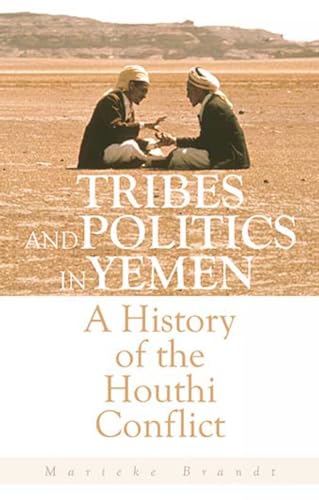 9781849046466: Tribes and Politics in Yemen: A History of the Houthi Conflict