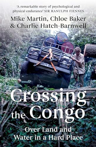 9781849046855: Crossing the Congo: Over Land and Water in a Hard Place
