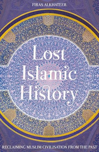 Stock image for Lost Islamic History for sale by Blackwell's