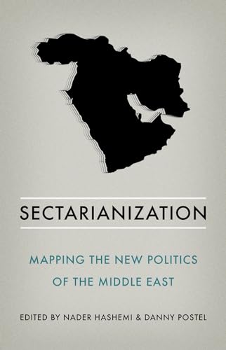9781849047029: Sectarianization: Mapping the New Politics of the Middle East