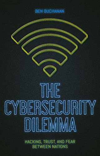 Stock image for The Cybersecurity Dilemma for sale by Blackwell's