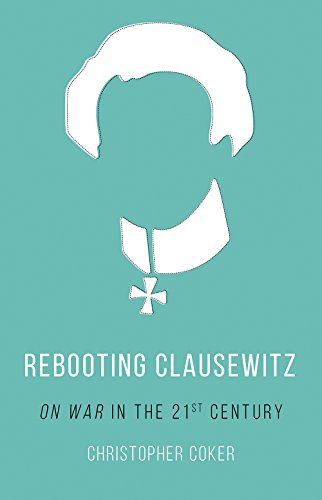 Beispielbild fr Rebooting Clausewitz: 'On War' in the Twenty-First Century zum Verkauf von WorldofBooks