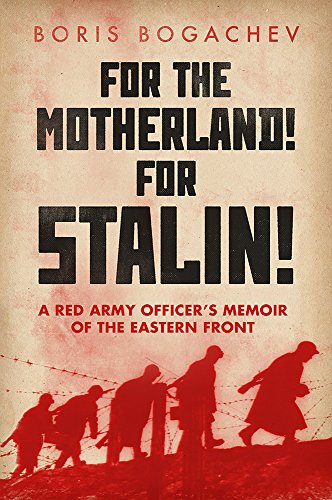 Beispielbild fr For The Motherland! For Stalin!: A Red Army Officer's Memoir of the Eastern Front zum Verkauf von BooksRun