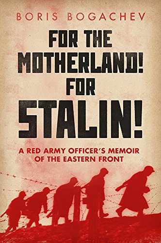 Imagen de archivo de For The Motherland! For Stalin!: A Red Army Officer's Memoir of the Eastern Front a la venta por MusicMagpie