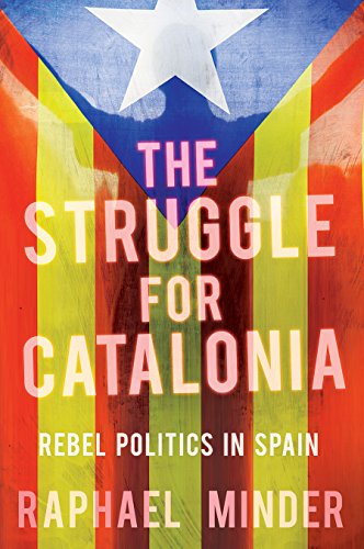 Beispielbild fr The Struggle for Catalonia: Rebel Politics in Spain zum Verkauf von WorldofBooks