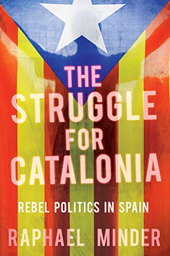 Stock image for The Struggle for Catalonia: Rebel Politics in Spain for sale by WorldofBooks