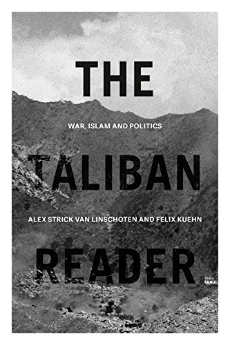 The Taliban Reader: War, Islam and Politics - Strick Van Linschoten, Alex