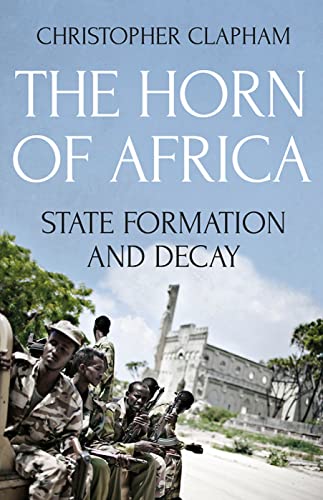 Beispielbild fr The Horn of Africa: State Formation and Decay zum Verkauf von WorldofBooks