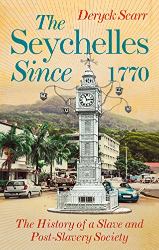 Imagen de archivo de Seychelles Since 1770: History of a Slave and Post-Slavery Society a la venta por Revaluation Books