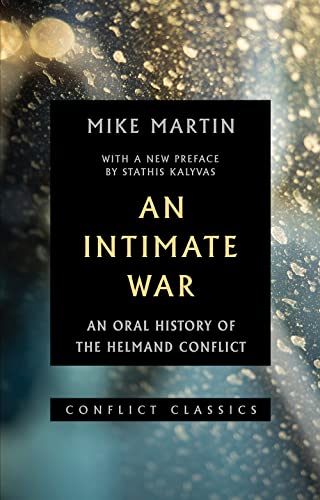 Imagen de archivo de An Intimate War: An Oral History of the Helmand Conflict a la venta por Majestic Books
