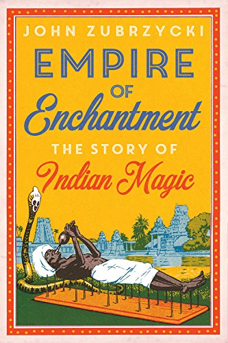 Stock image for Empire of Enchantment: The Story of Indian Magic for sale by WorldofBooks