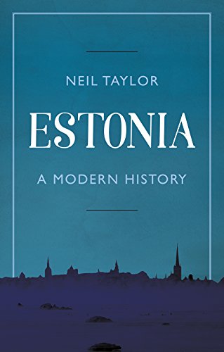 Estonia: A Modern History - Taylor, Neil