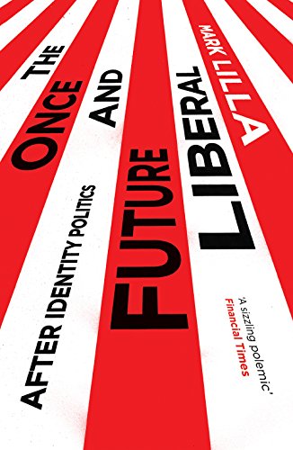 Beispielbild fr The Once and Future Liberal: After Identity Politics zum Verkauf von WorldofBooks