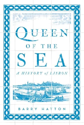 Beispielbild fr Queen of the Sea: A History of Lisbon zum Verkauf von WorldofBooks