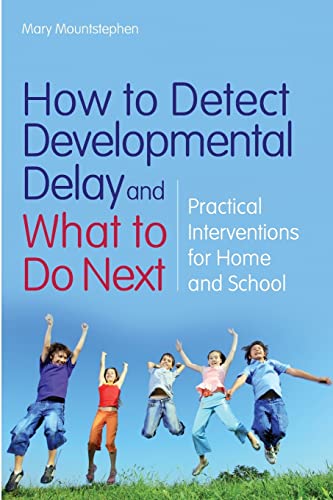 Beispielbild fr How to Detect Developmental Delay and What to Do Next : Practical Interventions for Home and School zum Verkauf von Better World Books