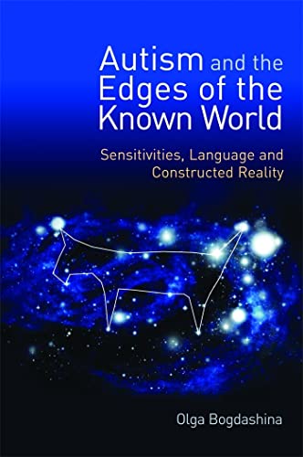 9781849050425: Autism and the Edges of the Known World: Sensitivities, Language and Constructed Reality