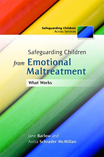 Beispielbild fr Safeguarding Children from Emotional Maltreatment: What Works (Safeguarding Children Across Services) zum Verkauf von WorldofBooks