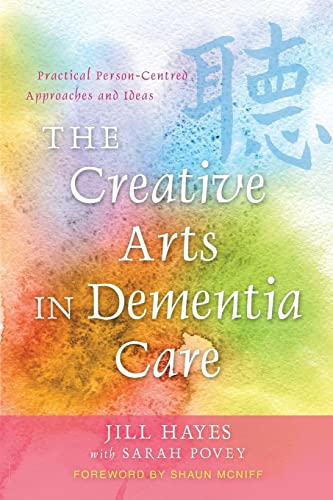 9781849050562: The Creative Arts in Dementia Care: Practical Person-Centred Approaches and Ideas