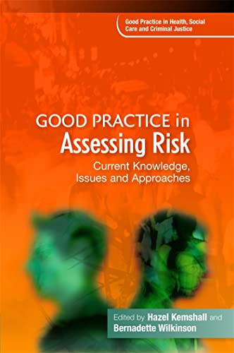 Beispielbild fr Good Practice in Assessing Risk: Current Knowledge, Issues and Approaches (Good Practice in Health, Social Care and Criminal Justice) zum Verkauf von WorldofBooks