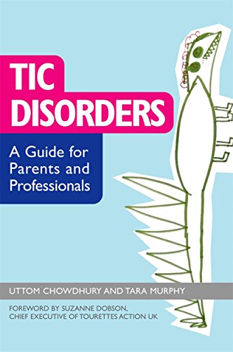 9781849050616: Tic Disorders: A Guide for Parents and Professionals