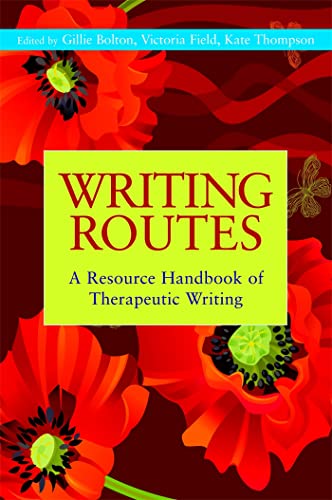 Stock image for Writing Routes: A Resource Handbook of Therapeutic Writing (Writing for Therapy or Personal Development) for sale by HPB-Red