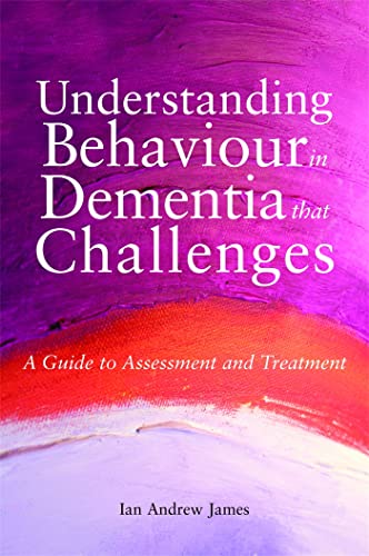 Beispielbild fr Understanding Behaviour in Dementia that Challenges: A Guide to Assessment and Treatment zum Verkauf von WorldofBooks
