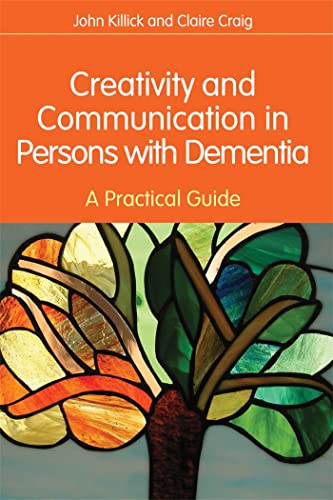 Imagen de archivo de Creativity and Communication in Persons with Dementia: A Practical Guide a la venta por WorldofBooks