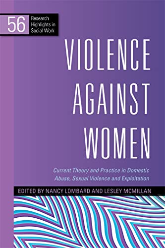 9781849051323: Violence Against Women: Current Theory and Practice in Domestic Abuse, Sexual Violence and Exploitation (Research Highlights in Social Work)