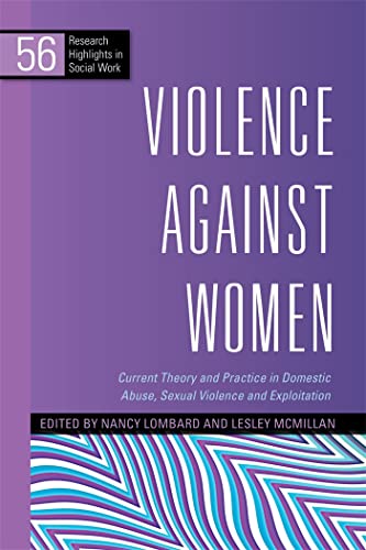 9781849051323: Violence Against Women: Current Theory and Practice in Domestic Abuse, Sexual Violence and Exploitation (Research Highlights 56) (Research Highlights in Social Work)