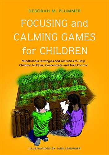 Beispielbild fr Focusing and Calming Games for Children: Mindfulness Strategies and Activities to Help Children to Relax, Concentrate and Take Control zum Verkauf von Monster Bookshop
