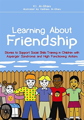 Stock image for Learning About Friendship: Stories to Support Social Skills Training in Children with Asperger Syndrome and High Functioning Autism for sale by WorldofBooks